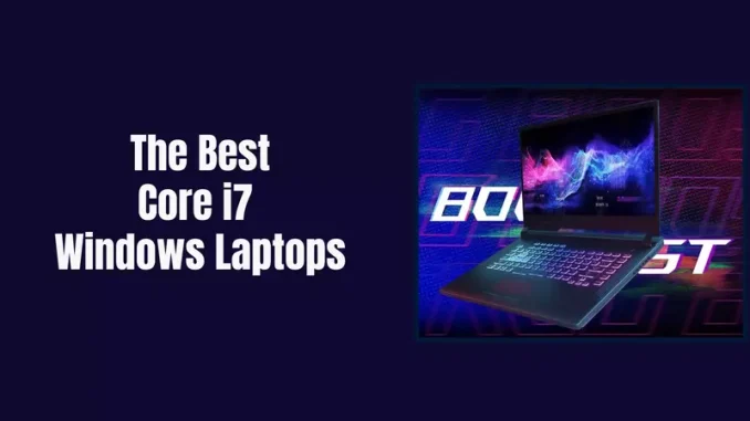 A Guide to i7 Windows Laptops Features and Benefits